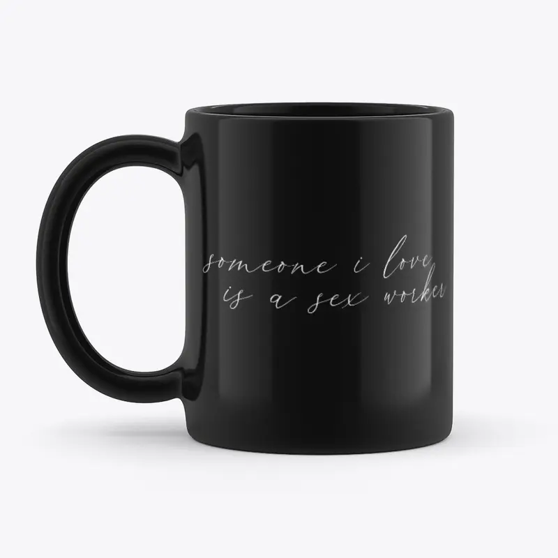 Someone I love is a sex worker — Blk Mug